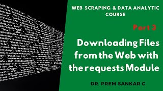 Downloading Files from Web with requests Module | Web Scrapping and Data Analytics Course # 3