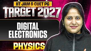 Digital Electronics Complete Lecture | IIT JAM Physics 2027 | Complete Concept Building