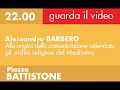Alessandro BARBERO - Alle origini della comunicazione aziendale: gli ordini religiosi del Medioevo