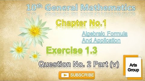 Class 10 General Mathematics - Chapter 1 - Exercise 1.3 - Question 2 - Part 5 - Art@m.imathematics