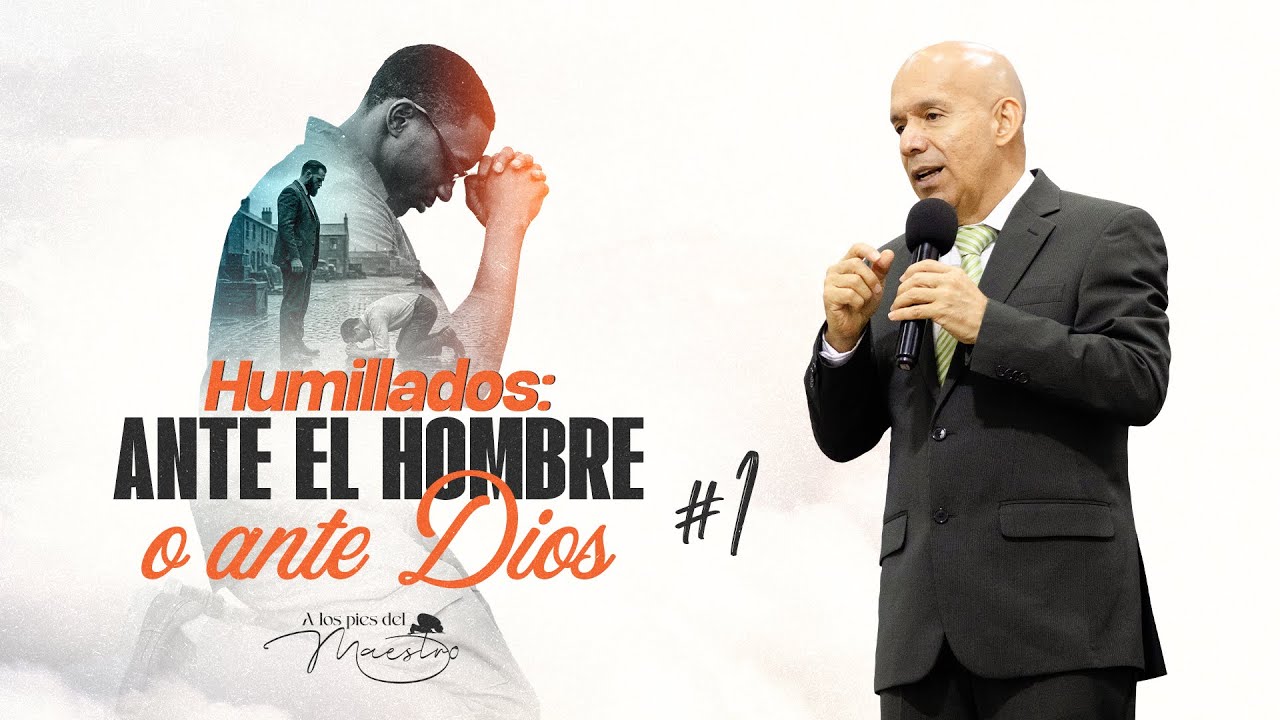 ¿Humillados ante el Hombre, o ante Dios? #1 | Seminario Bíblico