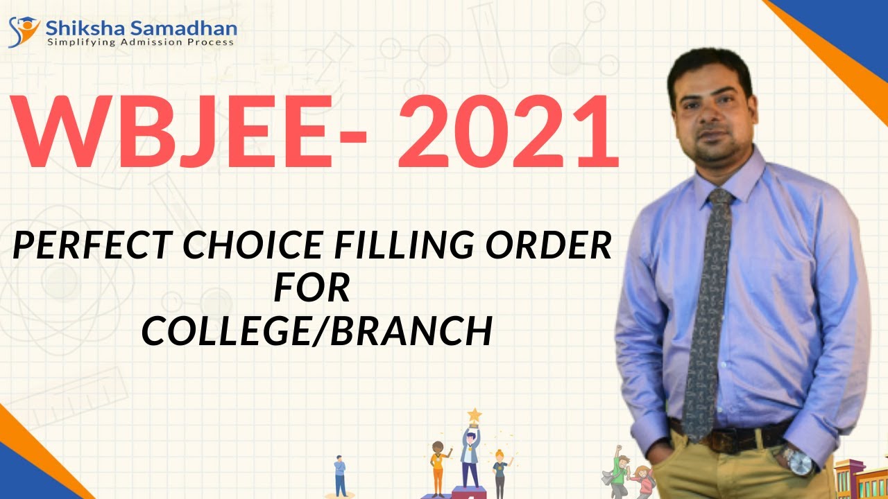 WBJEE- 2021Perfect Choice Filling Order for College/Branch