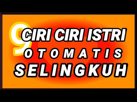 9 CIRI ISTRI OTOMATIS SELINGKUH