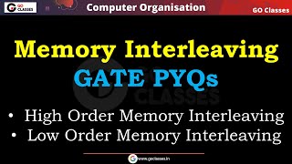 Memory Interleaving GATE PYQs| High Order & Low Order Interleaving| Memory Interfacing| With NOTES