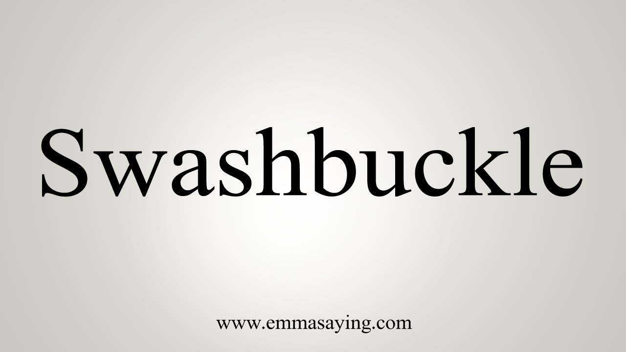 How To Say Swashbuckle YouTube