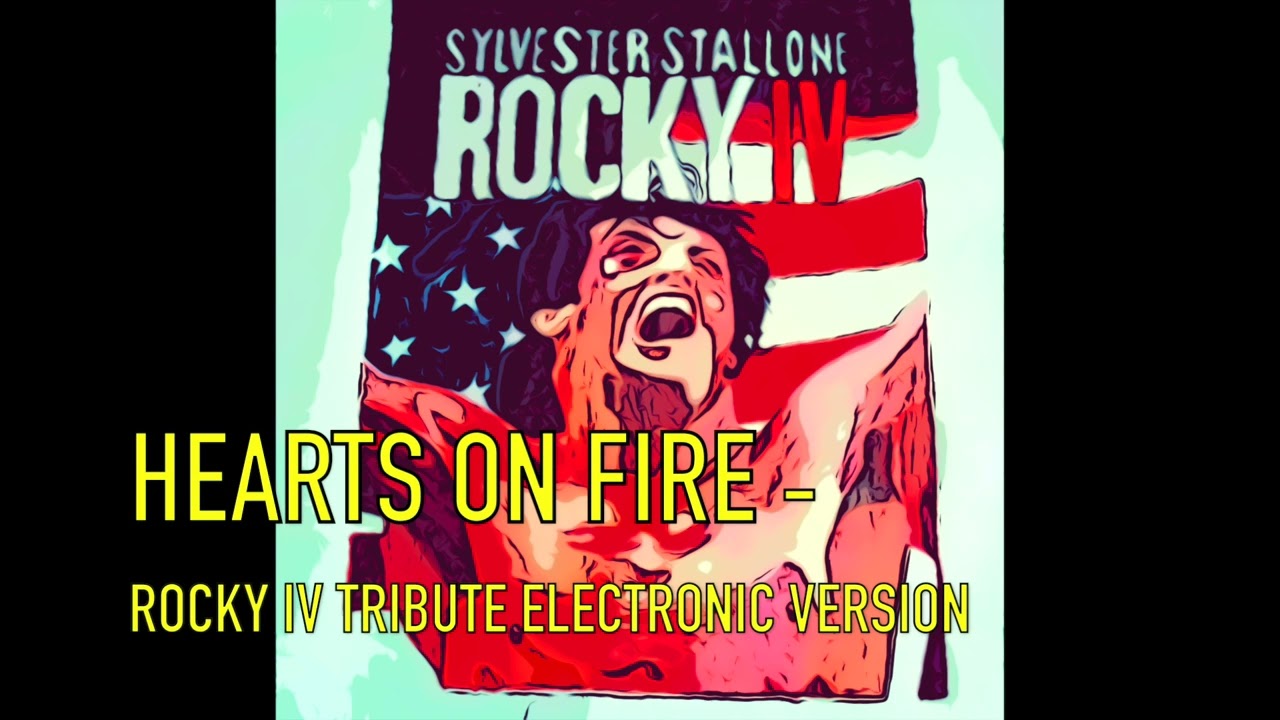 Hearts on Fire - Rocky IV Tribute Electronic Version