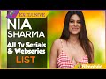 Nia Sharma Serial | Nia Sharma All Serials &amp; Webseries List | Nia Sharma hot n sexy