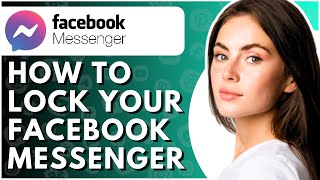 How to Lock Facebook Messenger - Full Guide screenshot 5