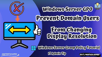 Windows Server GPO : Prevent Domain Users From Changing Display Resolution [ Full Tutorial ] 👍