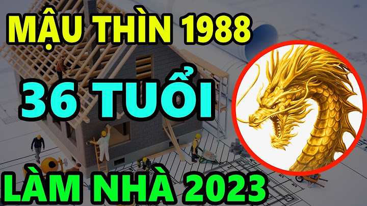 36 tuổi là tuổi con gì năm 2024