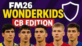 Top Fm26 Wonderkids Cbs You Need To Sign  Best Young Centre Backs In Football Manager 2026