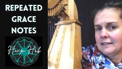 Repeated Grace Notes with Anna Dunwoodie: Harp Hub