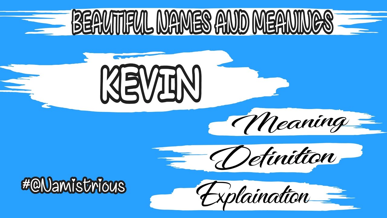 KEVIN name meaning KEVIN name KEVIN boy's name and meanings