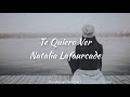 Natalia Lafourcade | Te quiero ver