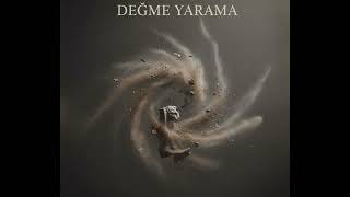 Değme Yarama (Official Music)