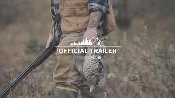 Project Upland Trailer 2016- A Bird Hunting Videos Series