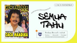 Caca Handika ft New Pallapa - Semua Tahu ( Musik Video)