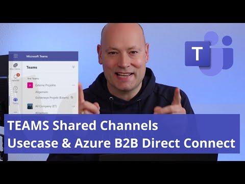 Microsoft Teams Shared Channels: Usecase-Demo und Konfig Azure B2B Direct Connect