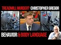 Treadmill Murder Trial: Christopher Gregor Behavior and Body Language