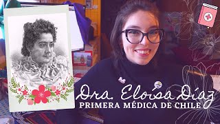 👩🏻‍⚕️  Dra. Eloísa Díaz | Primera médica de Chile ✨