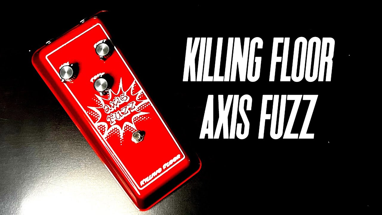 KILLING FLOOR AXIS FUZZ || AMAZING TONE - YouTube