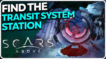 Find the transit system station | Reactivate the system Scars Above