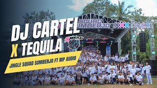 DJ CARTEL X TEQUILA  | JINGLE SQUAD SUMBERJO FT MP AUDIO