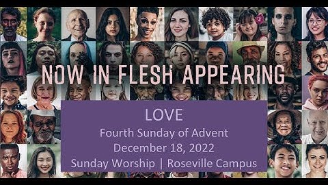 December 18, 2022 - Fourth Sunday of Advent - Love - Centennial UMC Roseville Campus