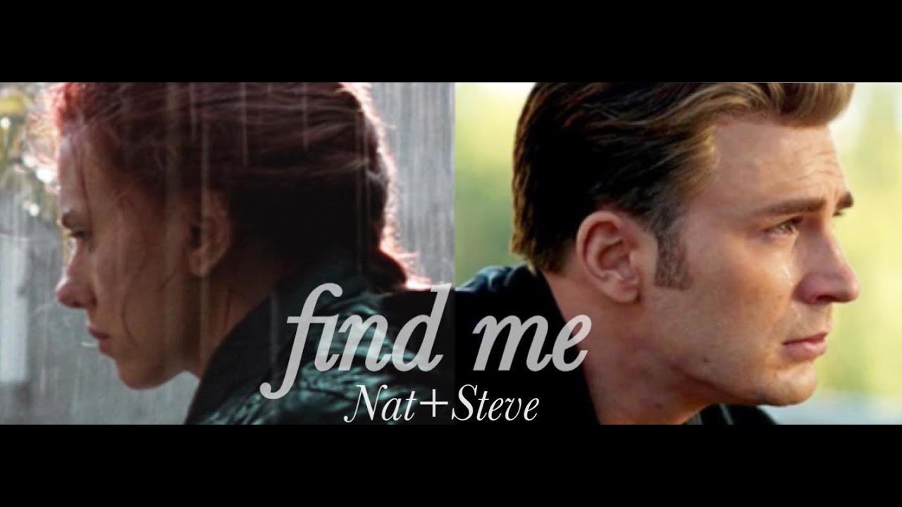 Steve Rogers + Natasha Romanoff || Find Me