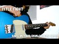 Title fight  safe in your skinwhere am i  guitar cover by matt