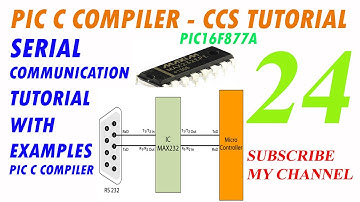 How to interface RS232 Serial Communication (USART) with PIC16F877A using PIC C Compiler