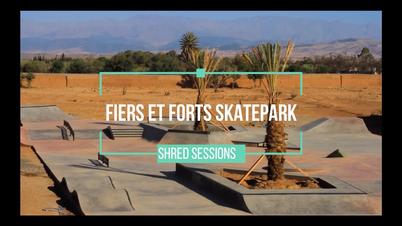 Fiers et Forts Skatepark, Morocco | Shred Sessions 1