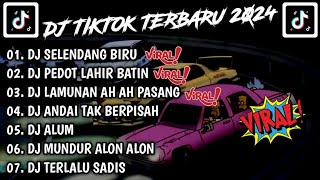 DJ TIKTOK TERBARU 2024 - DJ SELENDANG BIRU - DJ PEDOT LAHIR BATIN - FULL BASS TERBAIK 2024