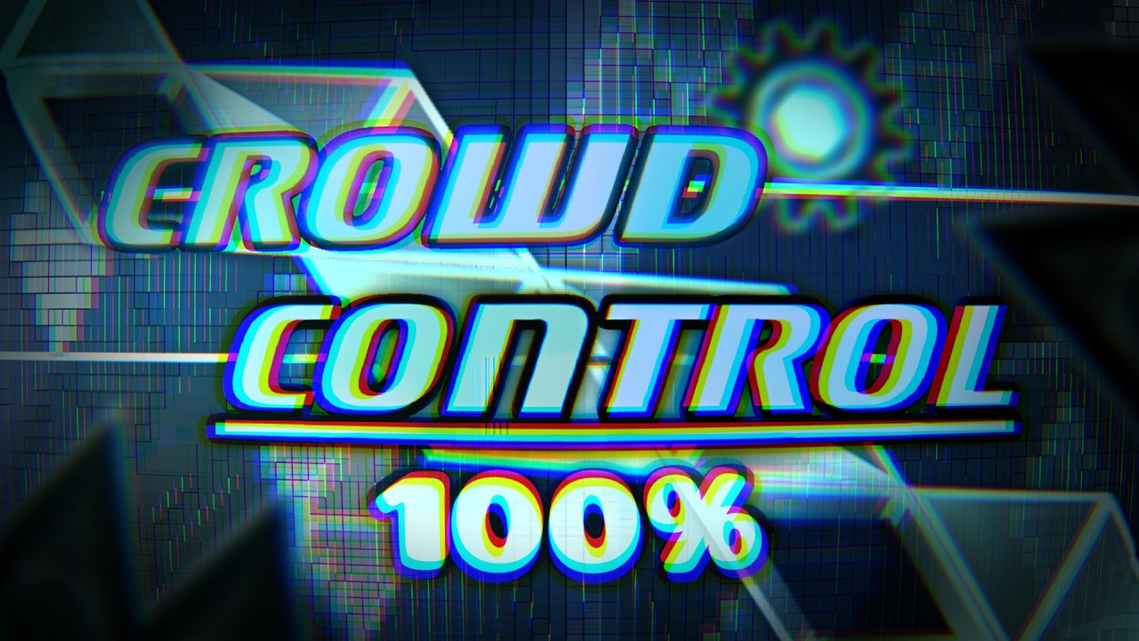 Crowd Control - 100% COMPLETE // 5TH EXTREME DEMON