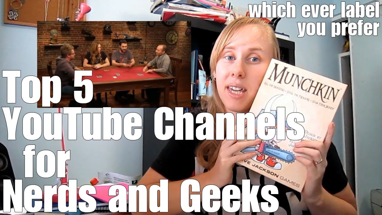 Top 5 Youtube Channels for Nerds and Geeks - YouTube