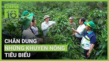 Chân dung những cán bộ khuyến nông tiêu biểu | VTC16