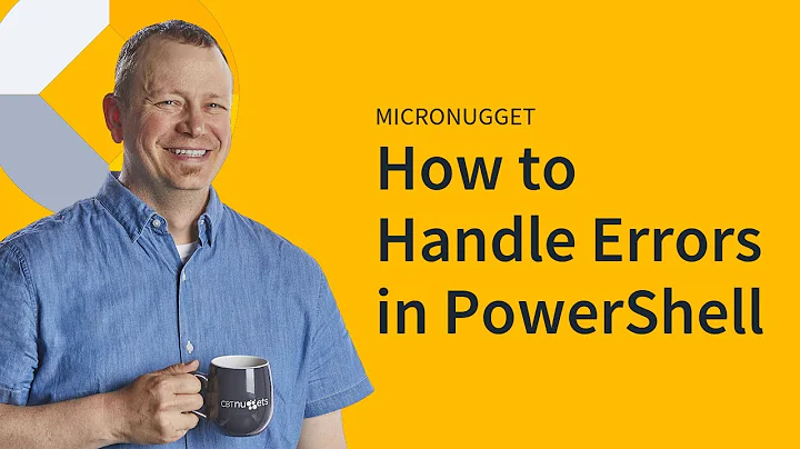 MicroNuggets: PowerShell Error Handling Explained