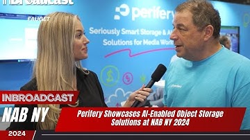Perifery Showcases AI-Enabled Object Storage Solutions at NAB NY 2024