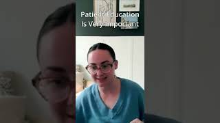 Patient Education Is Very Important!