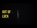 Miniature de la vidéo de la chanson Out Of Luck