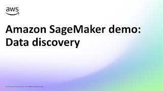 Amazon SageMaker demo: Data discovery | Amazon Web Services