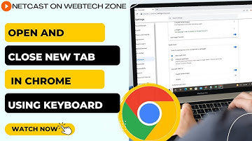 How to Open and Close New Tab in Chrome Using Keyboard