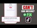 How to Fix TikTok Not Letting You Message!