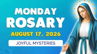 Monday Holy Rosary August 17 2026 JOYFUL MYSTERIES of the ROSARY