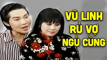 Vũ Linh rủ vợ ngủ chung đầy ngọt ngào | Tuồng cải lương Vũ Linh Tài Linh hay nhất