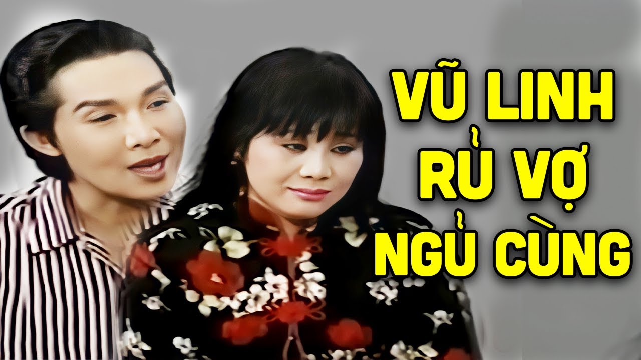 Vũ Linh rủ vợ ngủ chung đầy ngọt ngào | Tuồng cải lương Vũ Linh Tài Linh hay nhất