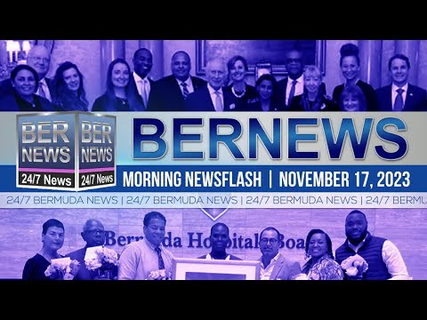 Bermuda Newsflash For Friday, November 17, 2023