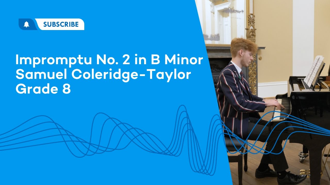 Impromptu No. 2 in B Minor, S Coleridge-Taylor | Grade 8 Piano syllabuses 2023 & 2024