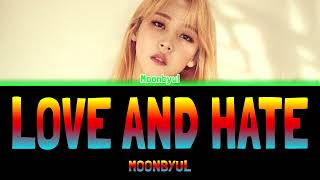 Download Lagu MOONBYUL - LOVE AND HATE (구차해) (ACOUSTIC VERSION) [Colour Coded Lyrics Han/Rom/Eng] MP3