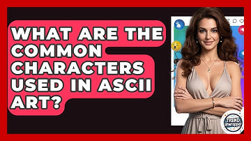 What Are The Common Characters Used In ASCII Art? - Trend Unwrapper